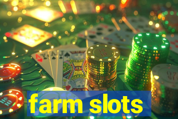 farm slots